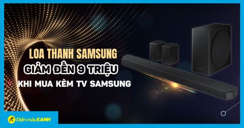 Loa thanh Samsung HW-Q950A giảm đến 9 triệu khi mua kèm TV Samsung