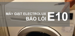  Lỗi E10 máy giặt Electrolux nguyên nhân và cách khắc phục 