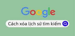 Cách xóa lịch sử tìm kiếm Google trên điện thoại, máy tính đơn giản, dễ thao tác 