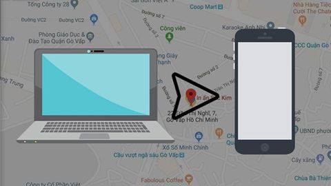 Cách gửi lộ trình, đường đi Google Maps từ máy tính sang điện thoại