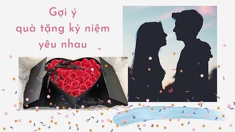 Gợi ý 15 món quà kỷ niệm ngày yêu nhau đầy ý nghĩa dành cho đối phương