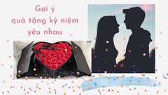  Gợi ý 15 món quà kỷ niệm ngày yêu nhau đầy ý nghĩa dành cho đối phương 