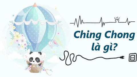 Ching Chong là gì? Nguồn gốc, ý nghĩa của từ Ching Chong Ding Dong