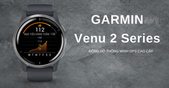  So sánh Garmin Venu 2 Series với Venu đời đầu: Có gì đáng nâng cấp? 
