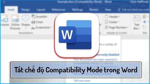 Hướng dẫn tắt chế độ Compatibility Mode trong word nhanh chóng