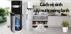  Cách vệ sinh cây nước nóng lạnh tại nhà 