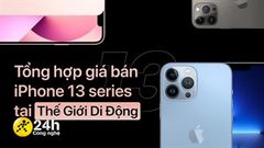  (Chính thức) Giá bán chính hãng iPhone 13 tại Việt Nam: Bản 128GB khởi điểm từ 21.9 triệu đồng, cao nhất 1TB lên đến... 