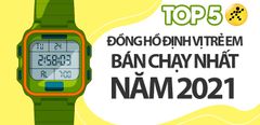  Top 5 Đồng hồ định vị trẻ em bán chạy nhất năm 2021 tại Trung Tâm Bảo Hành 