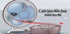  Cách làm điều hoà mini đơn giản, siêu mát ngay tại nhà 