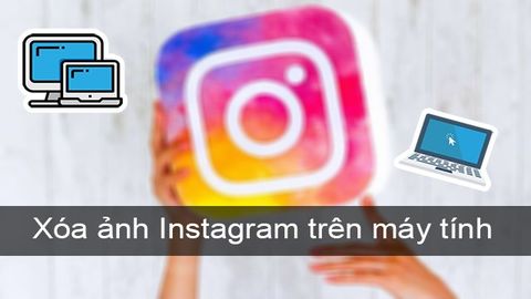 Cách xóa ảnh Instagram trên máy tính đơn giản