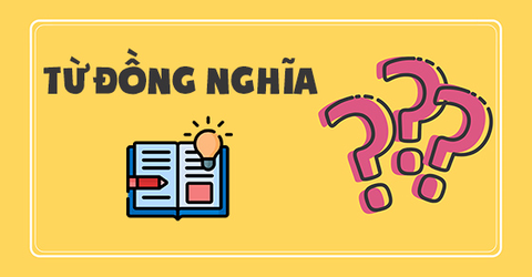 Từ đồng nghĩa tiếng Anh: Phân loại, các cặp từ đồng nghĩa phổ biến