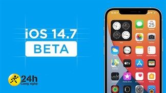 iOS 14.6 còn chưa 'ló dạng', Apple đã tung ra bản thử nghiệm beta của iOS 14.7 và iPadOS 14.7: Sẽ có thay đổi nào đây?
