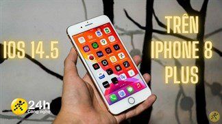 Đánh giá iPhone 8 Plus cập nhật iOS 14.5: Smartphone 4 năm tuổi cập nhật iOS mới vẫn có hiệu năng ngon...