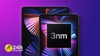 Apple và Intel sẽ ra mắt chip 3nm vào năm 2022: Trang bị cho iPad đầu tiên, hiệu năng mạnh hơn đáng kể