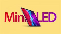  Apple sẽ ra mắt iPad Pro 12.9 inch với màn hình Mini LED vào quý 1/2021, cuối năm sẽ là 'sân chơi' của các iPad Pro màn hình OLED 