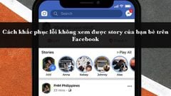  4 cách khắc phục lỗi không xem được story của bạn bè trên Facebook 