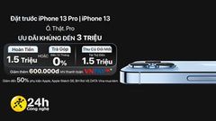  Ngày cuối đặt trước iPhone 13 Series, kèm theo đó loạt ưu đãi hấp dẫn thấy ham, chốt đơn liền bạn ơi 