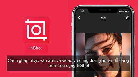 Cách ghép nhạc vào ảnh, video cực đơn giản bằng ứng dụng InShot