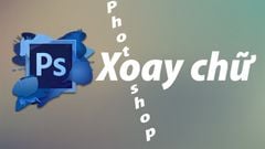 3 cách xoay chữ trong Photoshop đơn giản: Xoay ngang, dọc, chép 