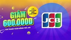  (Đã kết thúc) Nhận ngay ưu đãi khá hời khi thanh toán bằng thẻ JCB với hóa đơn từ 6 triệu đồng, bạn đã biết khuyến mãi này chưa 