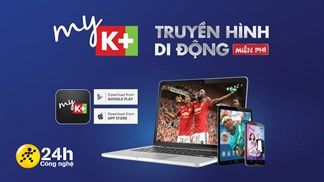 K+ có bao nhiêu kênh? Có những kênh nào nổi bật? Quá trời lựa chọn để bạn trải nghiệm mùa dịch luôn nhé, xem ngay!