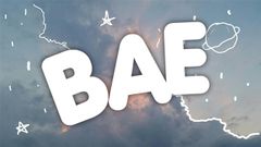  Bae là gì? Nghĩa của Bae trên Facebook và trong các lĩnh vực khác 