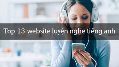  Top 13 web luyện nghe tiếng anh online hay nhất 