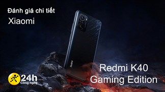 Đánh giá chi tiết Xiaomi Redmi K40 Gaming Edition: Liệu rằng Dimensity 1200 có mang đến hiệu năng vượt trội cho smartphone gaming tầm trung?