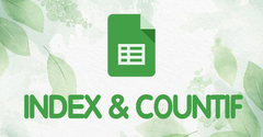  [Video] Cách kết hợp hàm INDEX và hàm COUNTIF trong Google Sheet 