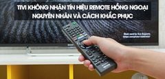  Tivi không nhận tín hiệu remote hồng ngoại – Nguyên nhân và cách khắc phục 