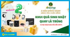  Khui quà sinh nhật - Quay là trúng cùng Gia dụng Dreamer 