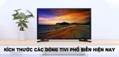  Kích thước các dòng tivi phổ biến hiện nay. Nên mua loại nào? 