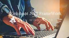  Cách đơn giản nhất để kích hoạt NET FrameWork trên Windows 10 