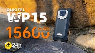 Oukitel WP15 5G ra mắt: Pin khủng 15.600mAh, siêu bền, có thể thoải mái chụp hình dưới nước mà giá chỉ 6.8 triệu đồng
