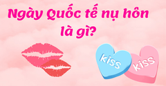  Ngày Quốc tế nụ hôn là gì? Nguồn gốc, ý nghĩa của ngày Quốc tế nụ hôn 