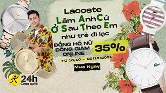 Sắm đồng hồ chính hãng Lacoste giảm sốc liền tay lên đến tiền triệu, giá giảm đã rẻ nay thêm ưu đãi mới càng rẻ thêm