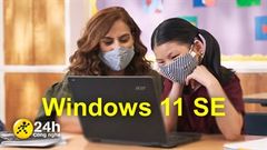  Windows 11 SE ra mắt: Chạy trên laptop giá rẻ, định hướng tiếp cận học sinh, sinh viên cũng như môi trường giáo dục 