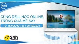 Cùng Dell học online, trúng quà mê say, những ai có dự định sắm máy tính thì không nên bỏ qua khuyến mại này