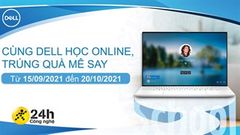  Cùng Dell học online, trúng quà mê say, những ai có dự định sắm máy tính thì không nên bỏ qua khuyến mại này 