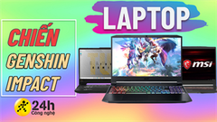  Khám phá ngay TOP 3 laptop gaming dưới 25 triệu đáng mua nhất, màn hình tần số quét cao 144 Hz chơi mượt Genshin Impact 