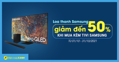  Loa thanh Samsung giảm đến 50% khi mua kèm tivi Samsung tháng 10/2021 