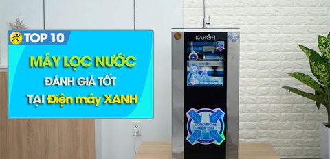 Máy lọc nước loại nào tốt? Top 10 máy lọc nước được đánh giá tốt tại Trung Tâm Bảo Hành