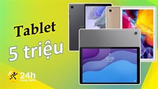 TOP 5 máy tính bảng giá rẻ dưới 5 triệu tại TTBH, mua về học online hay xem phim là 'ngon hết ý' với màn hình lớn và viên pin trâu