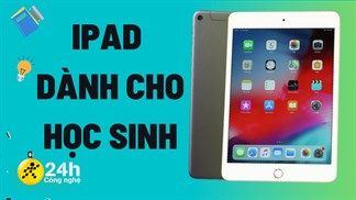 Gửi bạn 4 mẫu iPad dành cho học sinh đáng mua nhất 2021, sở hữu màn hình xịn độ bền cao, hỗ trợ học online cực hiệu quả