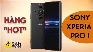 Sửng sốt với cấu hình và camera 'khủng' của Sony Xperia PRO-I, liệu có trở thành flagship đáng mua nhất trong tầm giá?