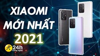 TOP 6 điện thoại Xiaomi mới nhất 2021, Xiaomi 11T Series vừa ra mắt đã 'gây thương nhớ' với khả năng quay chụp chuẩn Cinemagic