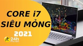 Lộ diện TOP 5 laptop sở hữu bộ vi xử lí Core i7 vượt trội, cực đáng mua tại TTBH, bất ngờ với độ mỏng nhẹ của một số sản phẩm