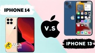 Nên lên đời iPhone 13 ngay bây giờ không hay chờ thế hệ iPhone 14 tiếp theo với những nâng cấp mang tính 'cách mạng' hơn?