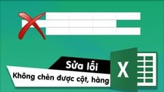  Cách sửa lỗi không insert được cột trong Excel cực đơn giản 100% thành công 