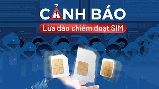 Cảnh báo về thủ đoạn lừa đảo mới, từ chiếm quyền sử dụng SIM đến chiếm đoạt tiền trong thẻ ngân hàng, thẻ tín dụng